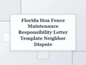 Florida Hoa Fence Maintenance Responsibility Letter for Neighbor Disputes