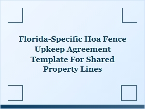 Florida Hoa Fence Upkeep Agreement for Shared Property Lines