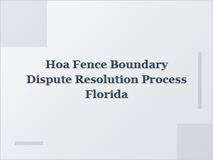 Florida Hoa Fence Boundary Dispute Resolution Process