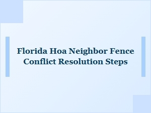 Resolving Florida Hoa Fence Disputes Between Neighbors