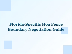 Florida Hoa Fence Boundary Negotiation Guide for Neighbors